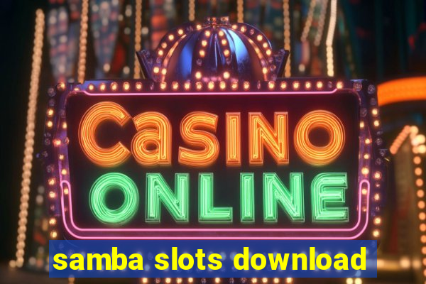 samba slots download